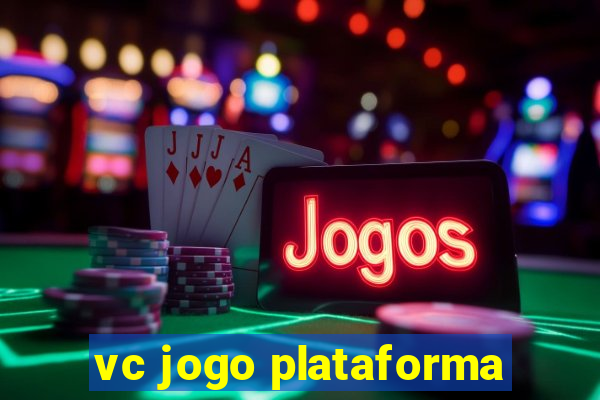 vc jogo plataforma